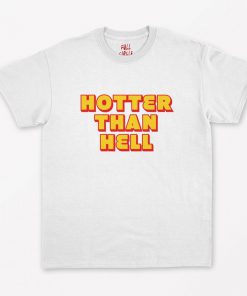 Hotter Than Hell T-Shirt PU27