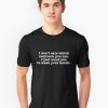 I Don't Care Which Restroom You Use I Just Want You To Wash Your Hands T-Shirt PU27