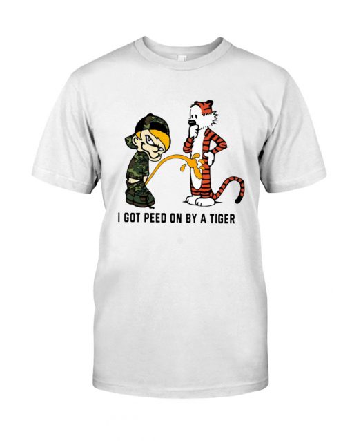 I Got Peed On By A Tiger T-Shirt PU27