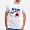 I'm Fine My Wife Has an Oil for This T-Shirt PU27