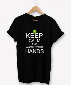 KEEP CALM AND WASH YOUR HANDS T-SHIRT PU27