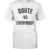 Kristen doute kristen vs EVERYBODY T-Shirt PU27