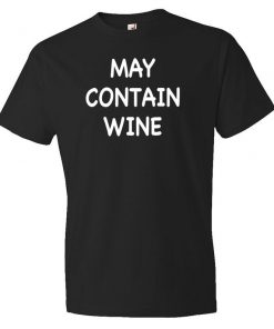 May Contain Wine T-Shirt PU27