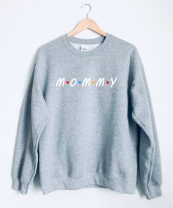 Mommy Friends Sweatshirt PU27