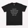 Never ever ever wanted decaf T-Shirt PU27