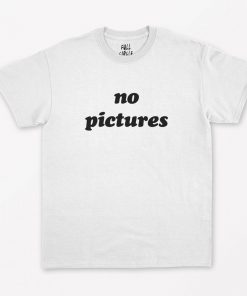 No Pictures T-Shirt PU27