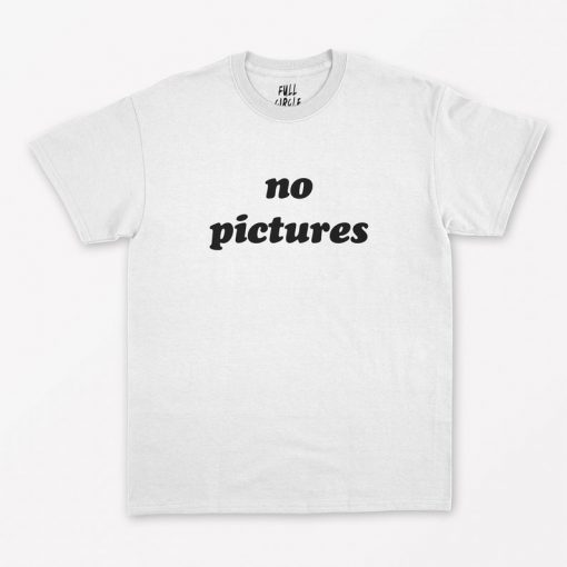 No Pictures T-Shirt PU27