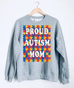 Proud autism mom Sweatshirt PU27