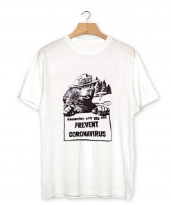 Remember Only You Can PREVENT CORONAVIRUS T-Shirt PU27