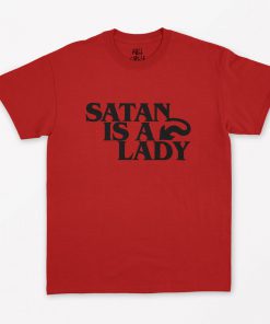 Satan Is A Girl T-Shirt PU27