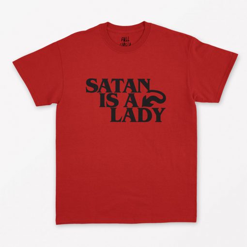 Satan Is A Girl T-Shirt PU27