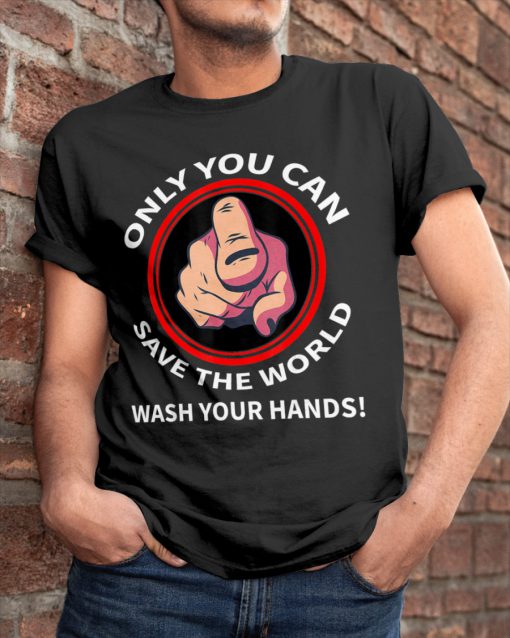 Save the world wash your hands T-Shirt PU27