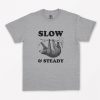 Slow And Steady T-Shirt PU27