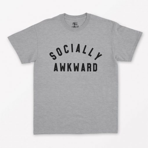 Socially Awkward T-Shirt PU27