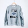 Someone I love has Sweatshirt PU27