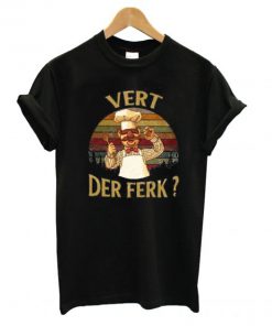 Swedish Chef vert der ferk sunset T shirt PU27