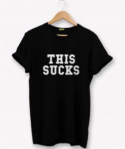 THIS SUCKS T-Shirt PU27