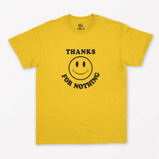 Thanks For Nothing T Shirt PU27