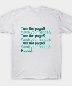 Turn the page & wash your hands T-Shirt PU27