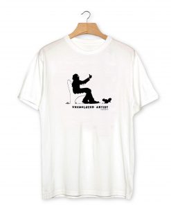 Unemployed Artist T-Shirt PU27