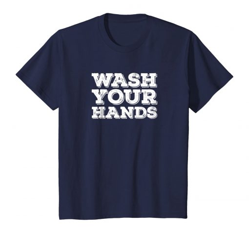 Wash Your Hands T-Shirt PU27