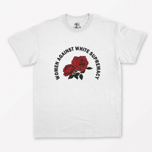 Women Against White Supremacy T-Shirt PU27