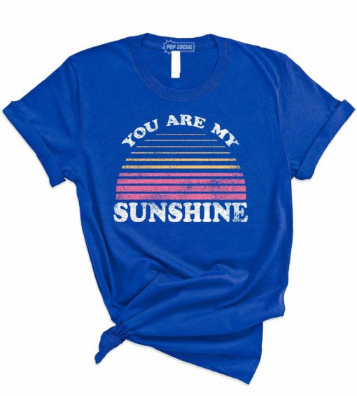 You Are My Sunshine T-Shirt PU27