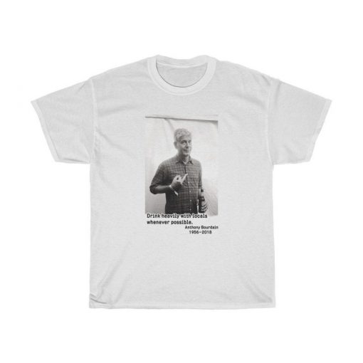 Anthony Bourdain drink T-Shirt PU27