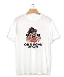 Calm Down Boomer T-Shirt PU27