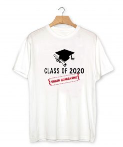 Class Of 2020 Under Quarantine T-Shirt PU27