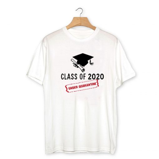 Class Of 2020 Under Quarantine T-Shirt PU27