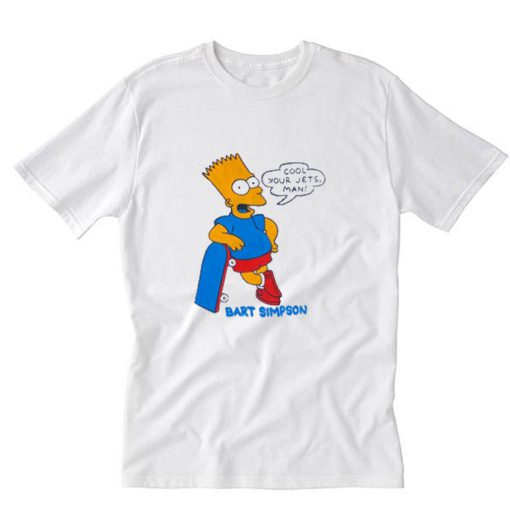 Cool Your Jets Man Bart Simpson T-Shirt PU27