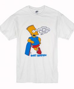 Cool Your Jets Man Bart Simpson T-Shirt PU27