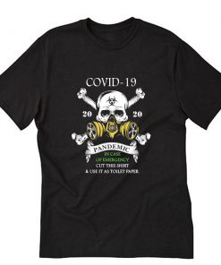 Corona Pandemic 2020 Skull Apparel In Case Of Emergency T-Shirt PU27