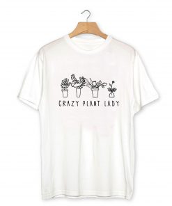 Crazy Plant Lady T-Shirt PU27