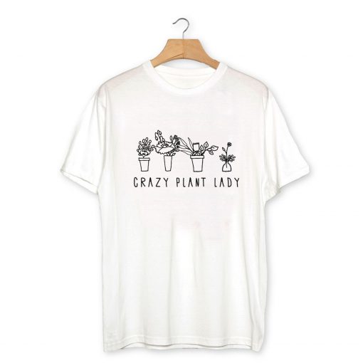 Crazy Plant Lady T-Shirt PU27