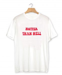 Hotter Than Hell T-Shirt PU27