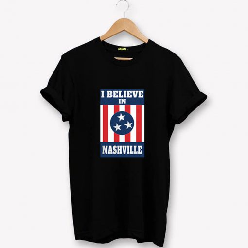 I Believe In Nashville T-Shirt PU27