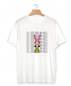 I'll See You In Hell Funny T-Shirt PU27