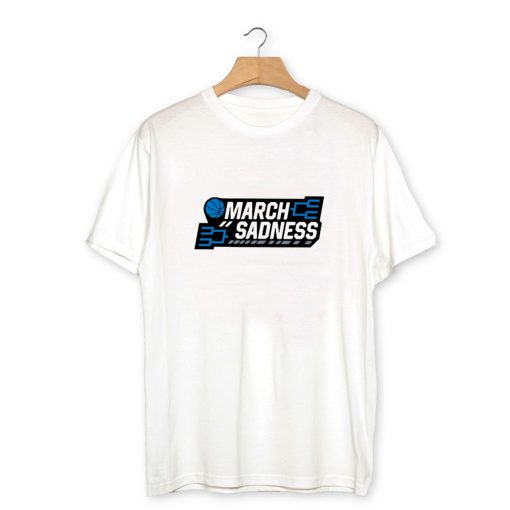 March sadness T-Shirt PU27