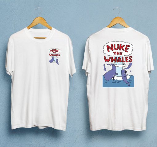 Nuke the Whales T-Shirt PU27