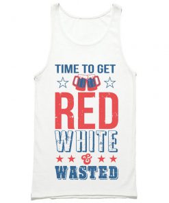 Time to Get Red White & Wasted Tank Top PU27