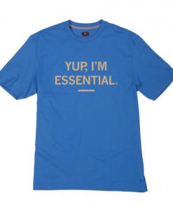 Yup I’m Essential T Shirt PU27