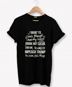 impeach trump fall things fall stuff T-Shirt PU27