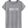 Adult ish Unisex Tshirt PU27