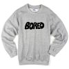 BORED Unisex Sweatshirts PU27