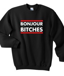 Bonjour Bitches Sweatshirt PU27