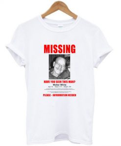 Breaking Bad Missing Sign T-Shirt PU27