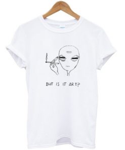 But Is It Art Alien T-shirt PU27