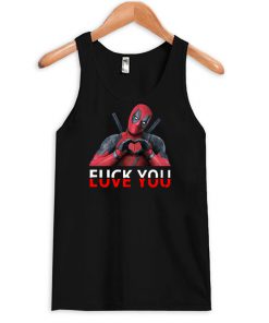 Deadpool Fuck You And Love You Tanktop PU27